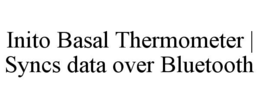 INITO BASAL THERMOMETER | SYNCS DATA OVER BLUETOOTH trademark