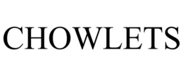 CHOWLETS trademark