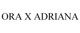 ORA X ADRIANA trademark