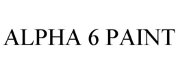 ALPHA 6 PAINT trademark