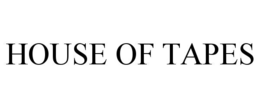 HOUSE OF TAPES trademark