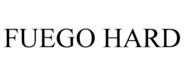 FUEGO HARD trademark