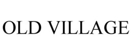 OLD VILLAGE trademark