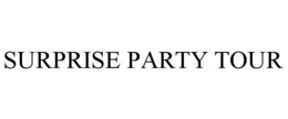 SURPRISE PARTY TOUR trademark