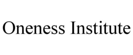ONENESS INSTITUTE trademark