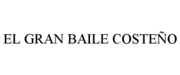 EL GRAN BAILE COSTEÑO trademark