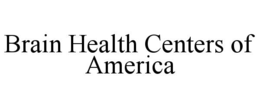 BRAIN HEALTH CENTERS OF AMERICA trademark