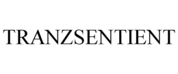 TRANZSENTIENT trademark