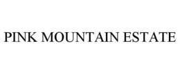 PINK MOUNTAIN ESTATE trademark