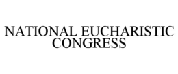 NATIONAL EUCHARISTIC CONGRESS trademark