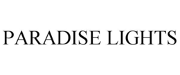 PARADISE LIGHTS trademark