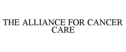 THE ALLIANCE FOR CANCER CARE trademark