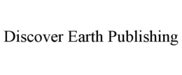 DISCOVER EARTH PUBLISHING trademark