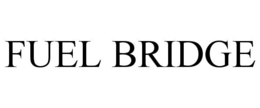 FUEL BRIDGE trademark