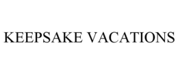 KEEPSAKE VACATIONS trademark