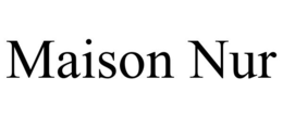 MAISON NUR trademark
