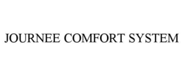 JOURNEE COMFORT SYSTEM trademark