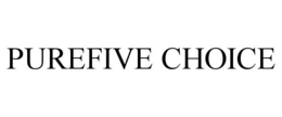 PUREFIVE CHOICE trademark