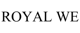 ROYAL WE trademark