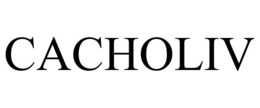 CACHOLIV trademark