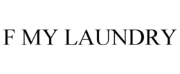 F MY LAUNDRY trademark