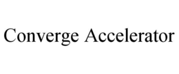CONVERGE ACCELERATOR trademark