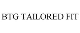 BTG TAILORED FIT trademark