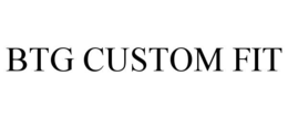 BTG CUSTOM FIT trademark