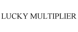 LUCKY MULTIPLIER trademark