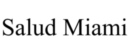 SALUD MIAMI trademark