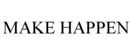 MAKE HAPPEN trademark