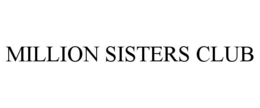 MILLION SISTERS CLUB trademark