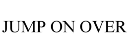 JUMP ON OVER trademark