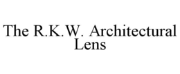 THE R.K.W. ARCHITECTURAL LENS trademark