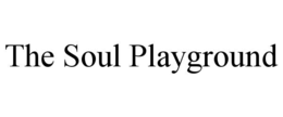 THE SOUL PLAYGROUND trademark