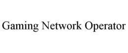 GAMING NETWORK OPERATOR trademark