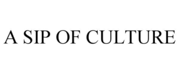 A SIP OF CULTURE trademark