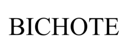 BICHOTE trademark