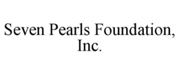 SEVEN PEARLS FOUNDATION, INC. trademark