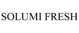 SOLUMI FRESH trademark
