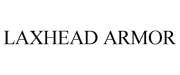 LAXHEAD ARMOR trademark