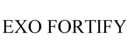 EXO FORTIFY trademark