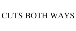 CUTS BOTH WAYS trademark