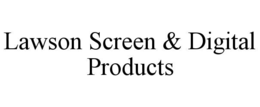 LAWSON SCREEN & DIGITAL PRODUCTS trademark