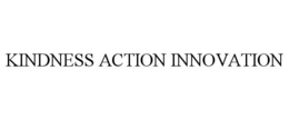 KINDNESS ACTION INNOVATION trademark