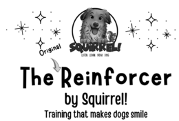 SQUIRREL! LISTEN. LEARN. SPEAK. DOG. THE ORIGINAL REINFORCER BY SQUIRREL! TRAINING THAT MAKES DOGS SMILE trademark