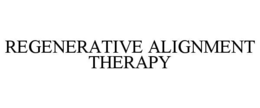 REGENERATIVE ALIGNMENT THERAPY trademark