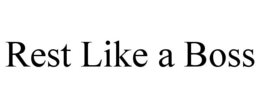 REST LIKE A BOSS trademark