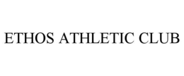 ETHOS ATHLETIC CLUB trademark