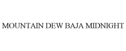 MOUNTAIN DEW BAJA MIDNIGHT trademark